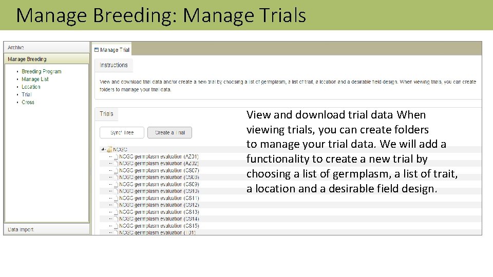 Manage Breeding: Manage Trials View and download trial data When viewing trials, you can