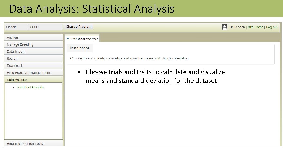 Data Analysis: Statistical Analysis • Choose trials and traits to calculate and visualize means