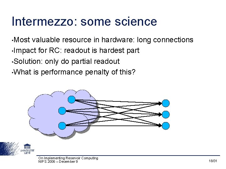 Intermezzo: some science • Most valuable resource in hardware: long connections • Impact for