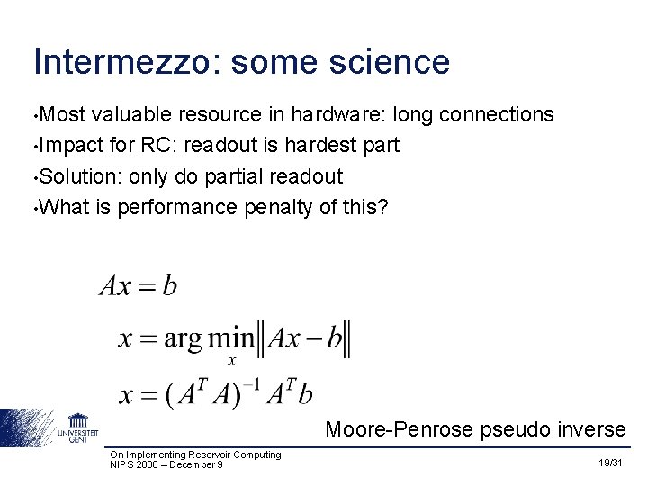 Intermezzo: some science • Most valuable resource in hardware: long connections • Impact for
