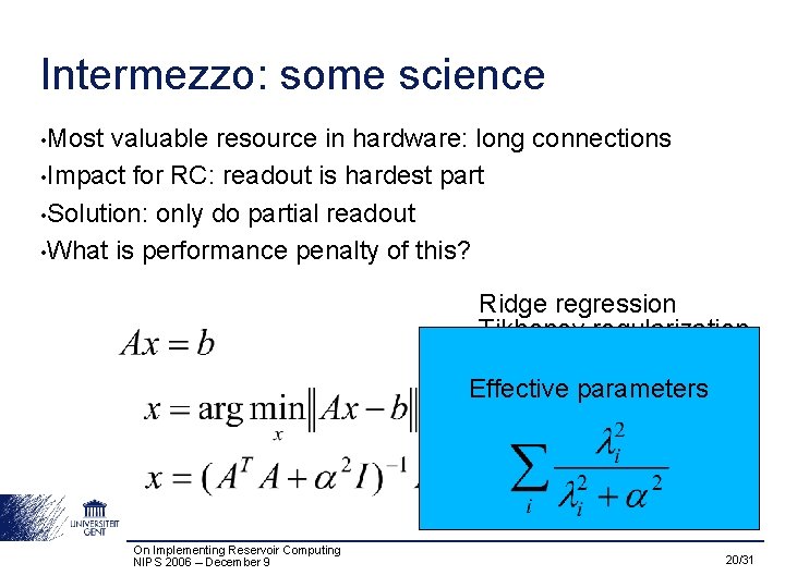 Intermezzo: some science • Most valuable resource in hardware: long connections • Impact for