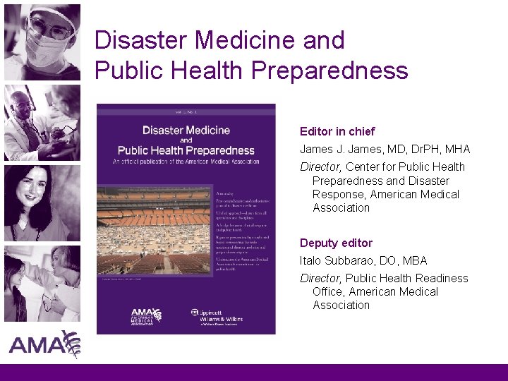 Disaster Medicine and Public Health Preparedness Editor in chief James J. James, MD, Dr. Disaster Medicine and Public Health Preparedness Editor in chief James J. James, MD, Dr.