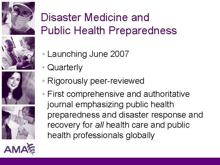 Disaster Medicine and Public Health Preparedness • Launching June 2007 • Quarterly • Rigorously Disaster Medicine and Public Health Preparedness • Launching June 2007 • Quarterly • Rigorously