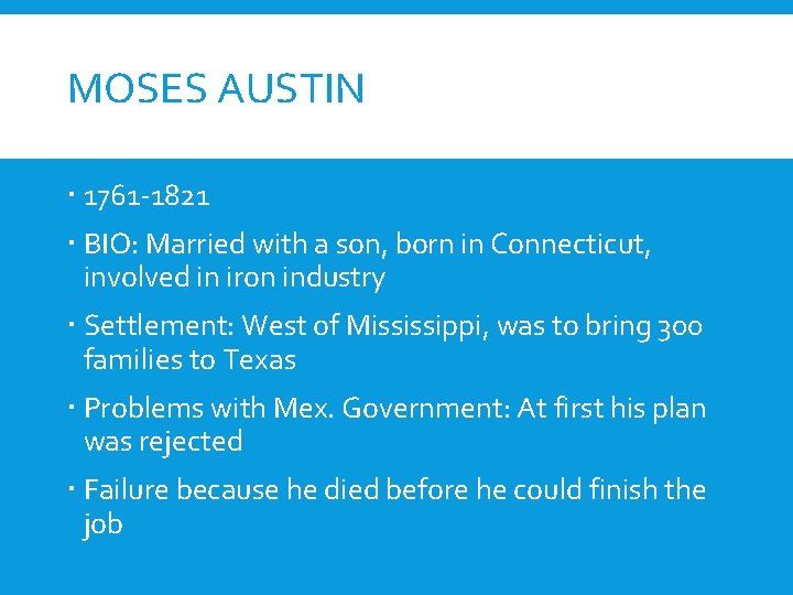 MOSES AUSTIN 1761 -1821 BIO: Married with a son, born in Connecticut, involved in