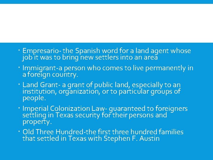  Empresario- the Spanish word for a land agent whose job it was to