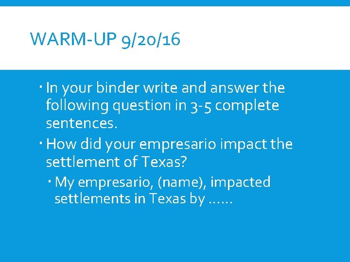 WARM-UP 9/20/16 In your binder write and answer the following question in 3 -5