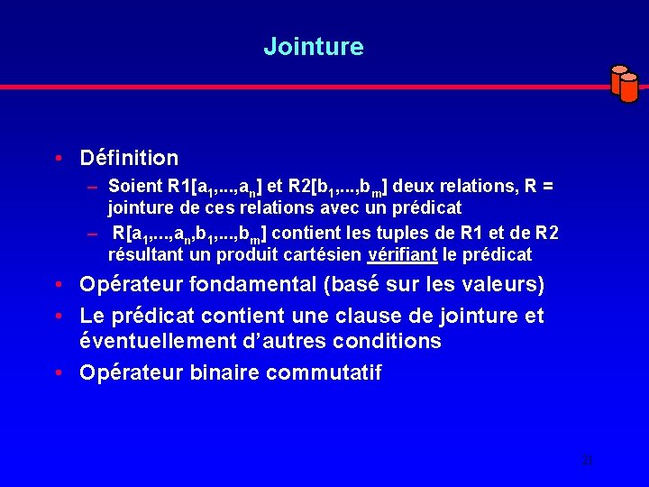 Jointure • Définition – Soient R 1[a 1, . . . , an] et