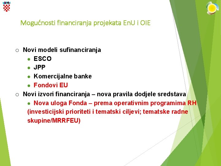 Mogućnosti financiranja projekata En. U i OIE ¡ ¡ Novi modeli sufinanciranja l ESCO