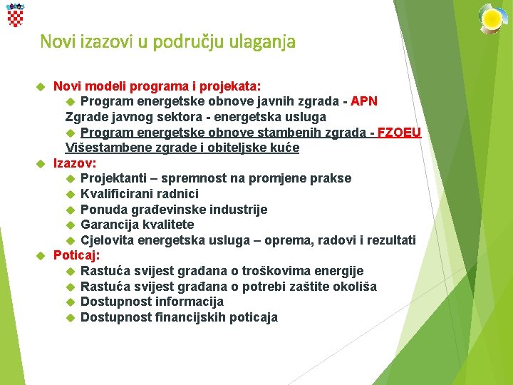 Novi izazovi u području ulaganja 25 Novi modeli programa i projekata: Program energetske obnove