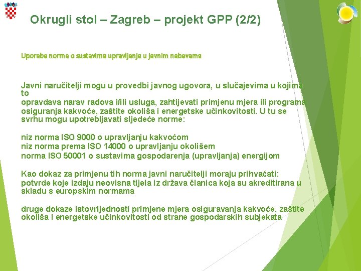 Okrugli stol – Zagreb – projekt GPP (2/2) Uporaba norma o sustavima upravljanja u