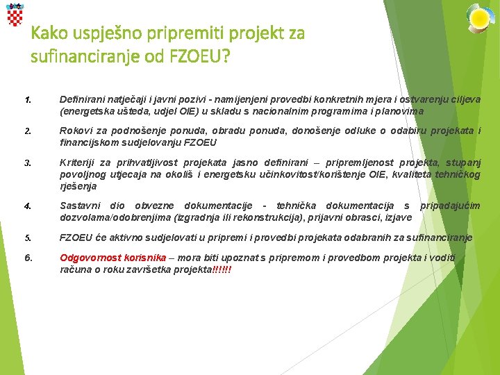Kako uspješno pripremiti projekt za sufinanciranje od FZOEU? 1. Definirani natječaji i javni pozivi