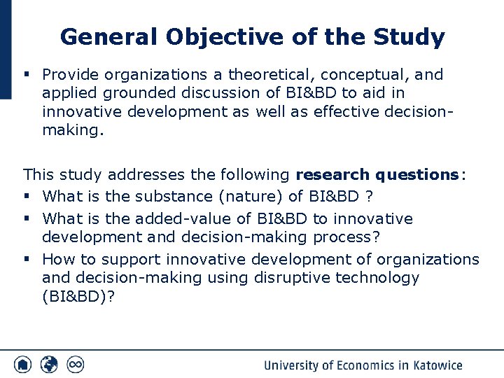 General Objective of the Study § Provide organizations a theoretical, conceptual, and applied grounded