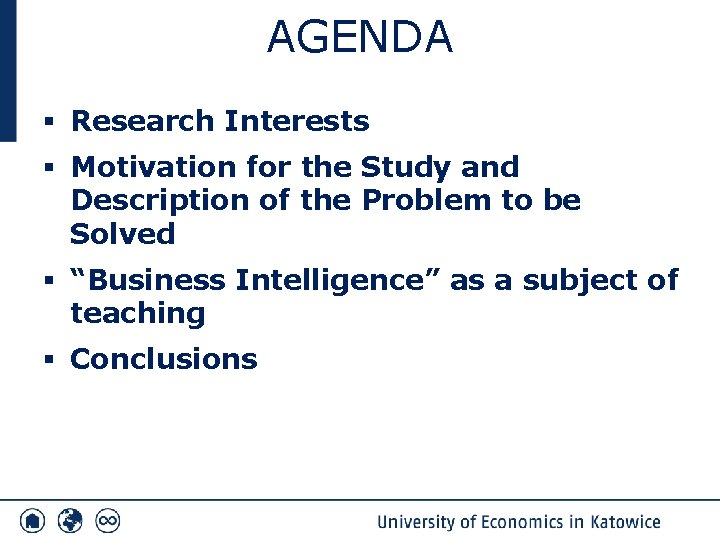 AGENDA § Research Interests § Motivation for the Study and Description of the Problem