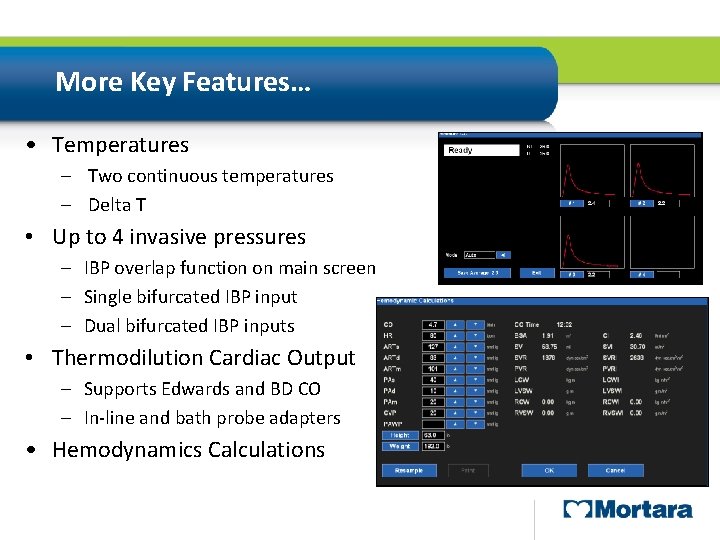 More Key Features… • Temperatures – Two continuous temperatures – Delta T • Up