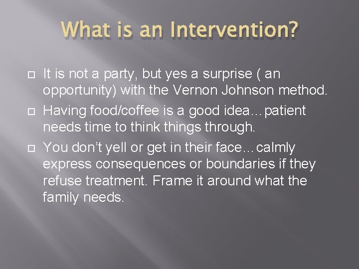 What is an Intervention? It is not a party, but yes a surprise (