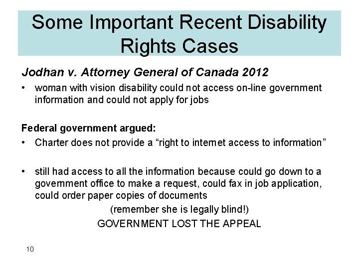 Some Important Recent Disability Rights Cases Jodhan v. Attorney General of Canada 2012 •