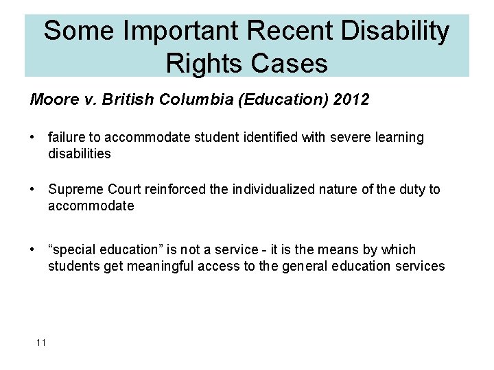 Some Important Recent Disability Rights Cases Moore v. British Columbia (Education) 2012 • failure