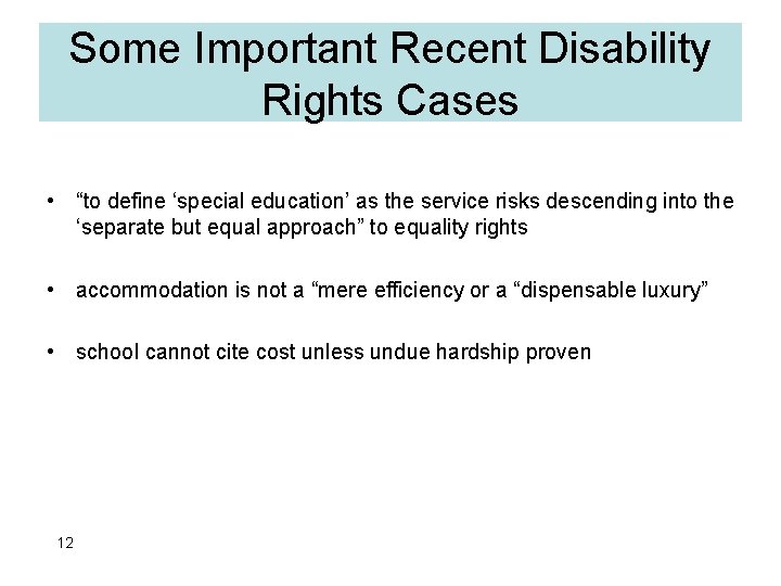 Some Important Recent Disability Rights Cases • “to define ‘special education’ as the service