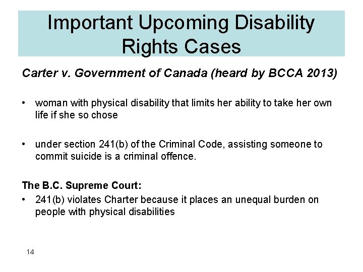 Important Upcoming Disability Rights Cases Carter v. Government of Canada (heard by BCCA 2013)