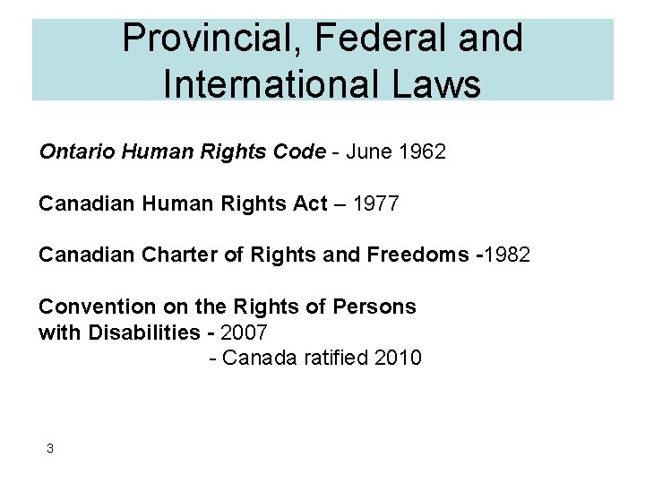 Provincial, Federal and International Laws Ontario Human Rights Code - June 1962 Canadian Human