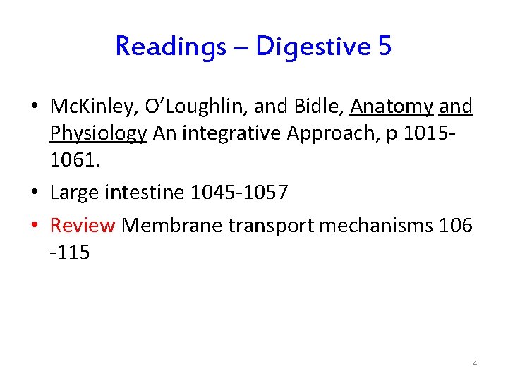 Readings – Digestive 5 • Mc. Kinley, O’Loughlin, and Bidle, Anatomy and Physiology An