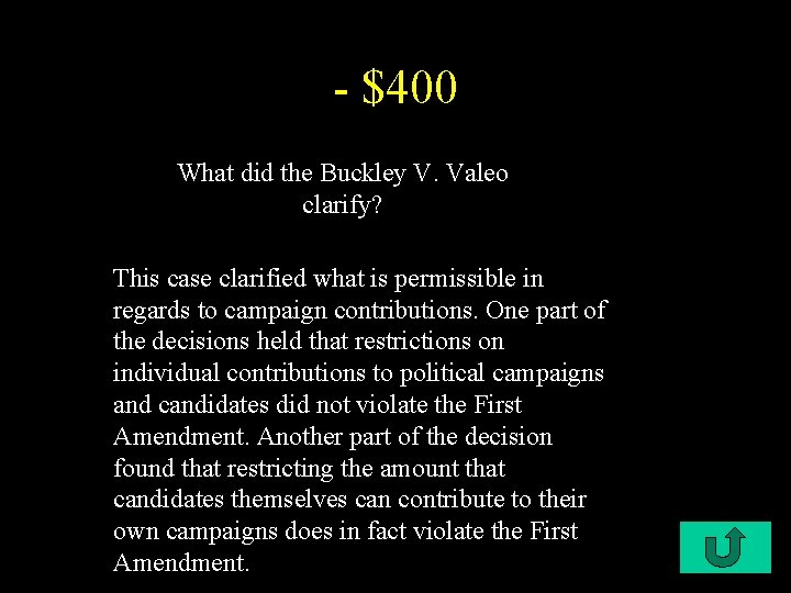 - $400 What did the Buckley V. Valeo clarify? This case clarified what is