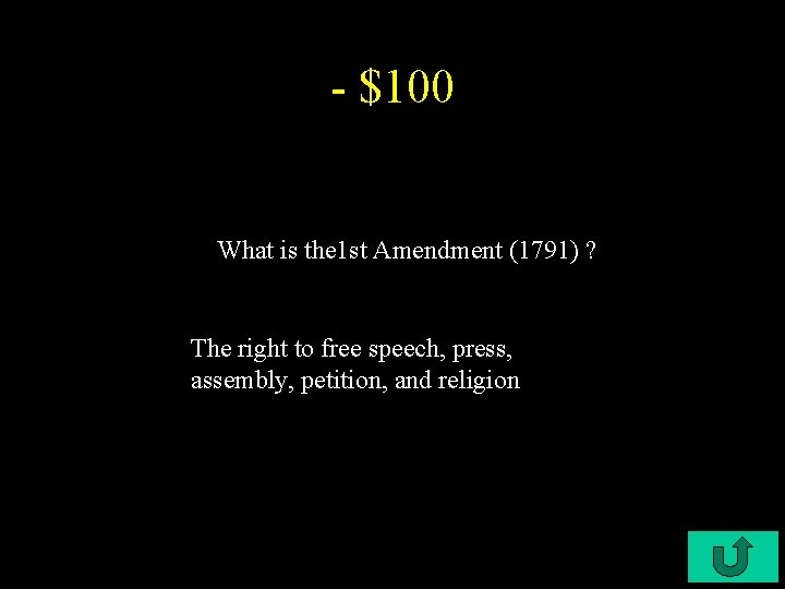 - $100 What is the 1 st Amendment (1791) ? The right to free