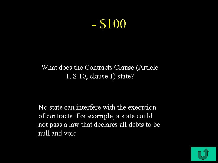 - $100 What does the Contracts Clause (Article 1, S 10, clause 1) state?