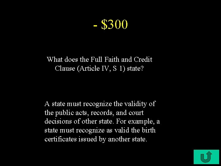 - $300 What does the Full Faith and Credit Clause (Article IV, S 1)