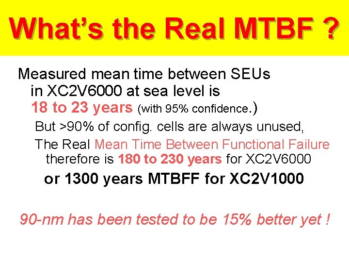 What’s the Real MTBF ? Measured mean time between SEUs in XC 2 V