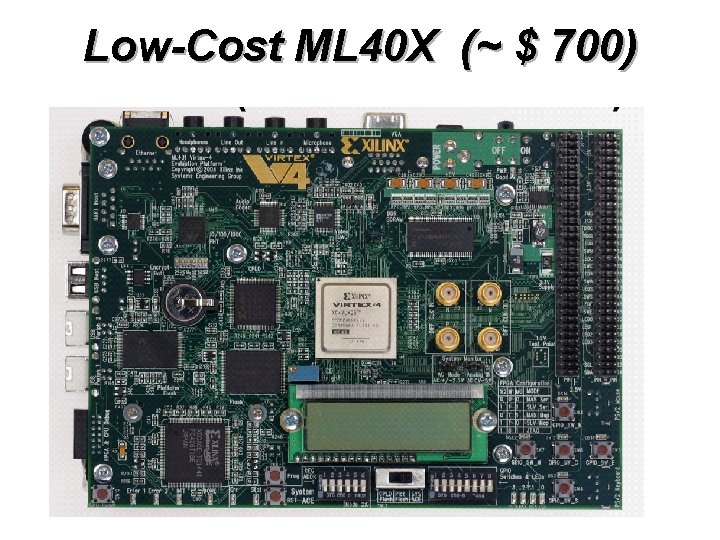 Low-Cost ML 40 X (~ $ 700) 