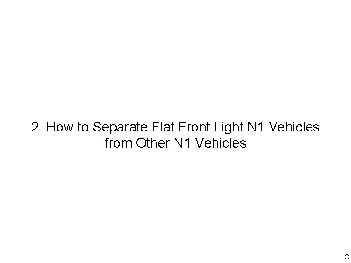 2. How to Separate Flat Front Light N 1 Vehicles from Other N 1