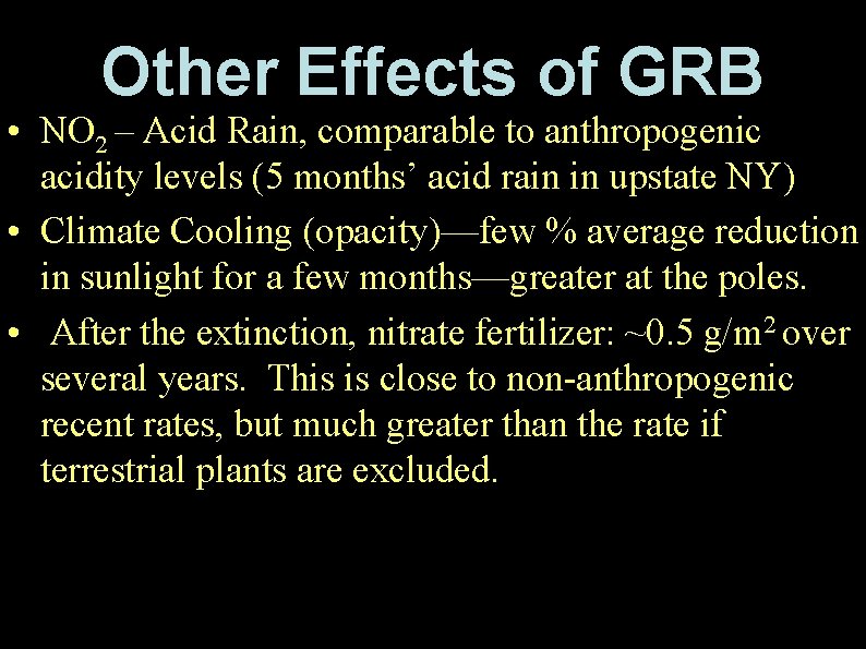 Other Effects of GRB • NO 2 – Acid Rain, comparable to anthropogenic acidity