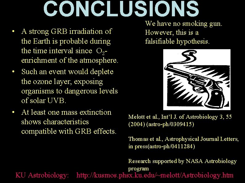 CONCLUSIONS • A strong GRB irradiation of the Earth is probable during the time