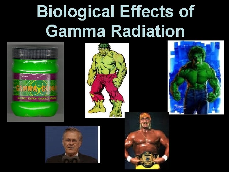 Biological Effects of Gamma Radiation 9 