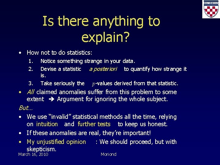 Is there anything to explain? • How not to do statistics: 1. 2. 3.