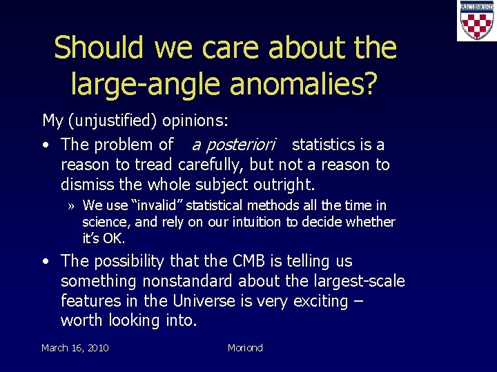 Should we care about the large-angle anomalies? My (unjustified) opinions: • The problem of