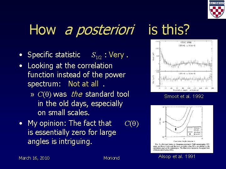 How a posteriori • Specific statistic S 1/2 : Very. • Looking at the