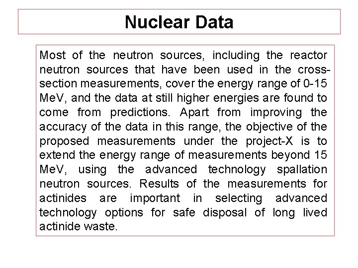 Nuclear Data Most of the neutron sources, including the reactor neutron sources that have