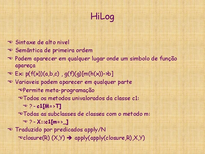 Hi. Log E Sintaxe de alto nivel E Semântica de primeira ordem E Podem