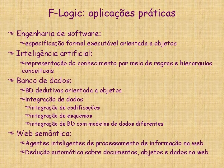 F-Logic: aplicações práticas E Engenharia de software: Eespecificação formal executável orientada a objetos E