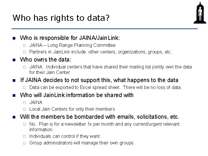 Who has rights to data? n Who is responsible for JAINA/Jain. Link: JAINA –