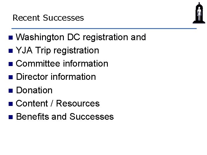 Recent Successes Washington DC registration and n YJA Trip registration n Committee information n