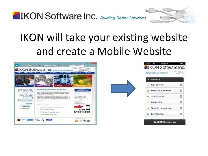 IKON will take your existing website and create a Mobile Website 