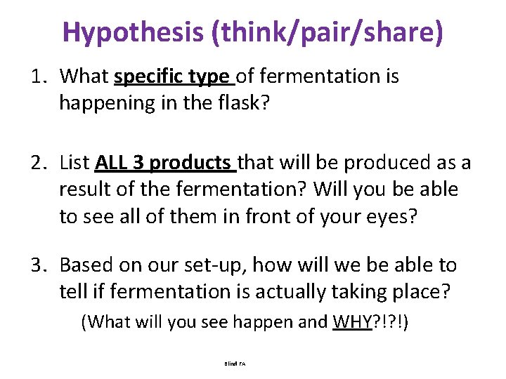 Hypothesis (think/pair/share) 1. What specific type of fermentation is happening in the flask? 2.