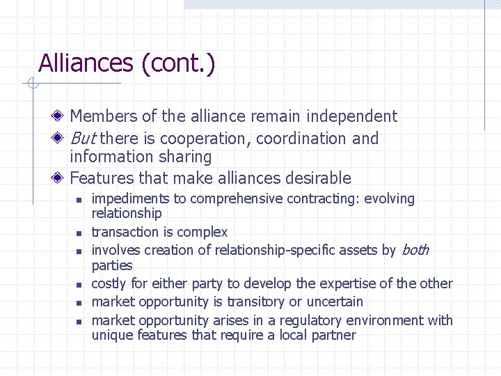 Alliances (cont. ) Members of the alliance remain independent But there is cooperation, coordination