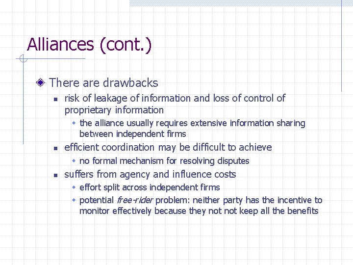 Alliances (cont. ) There are drawbacks n risk of leakage of information and loss