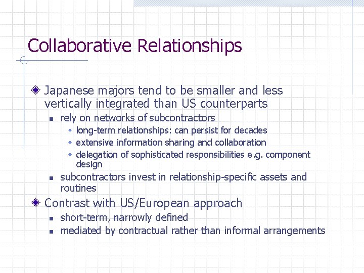 Collaborative Relationships Japanese majors tend to be smaller and less vertically integrated than US