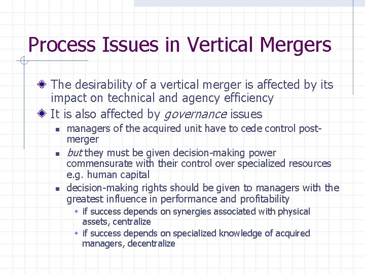 Process Issues in Vertical Mergers The desirability of a vertical merger is affected by
