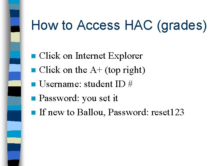 How to Access HAC (grades) n n n Click on Internet Explorer Click on